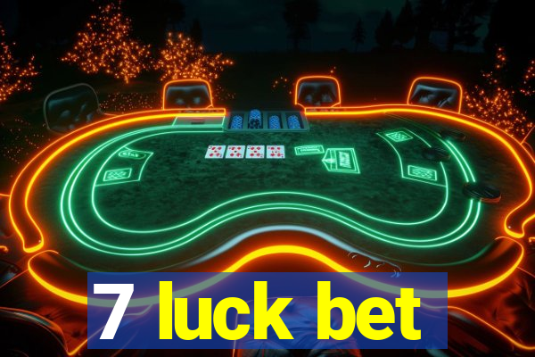 7 luck bet